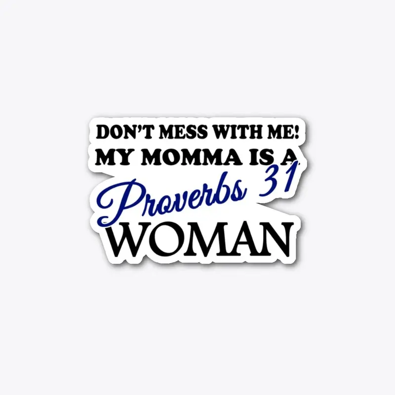 My Momma Proverbs 31 Woman