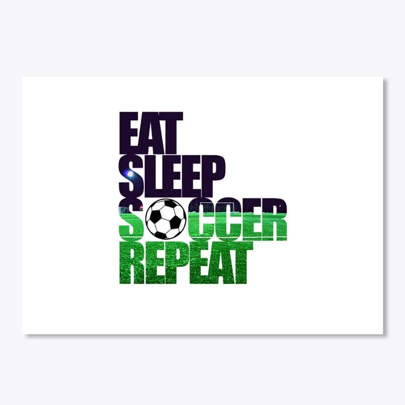 Eat Sleep Soccer Repeat Funny Quote