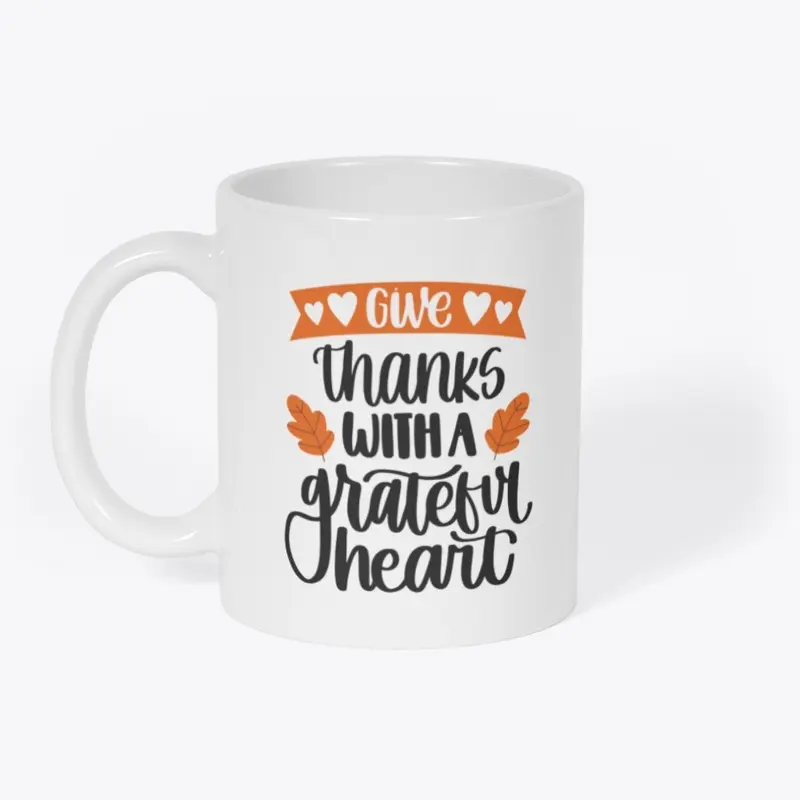 Give Thanks With A Grateful Heart